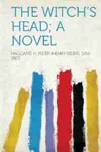 The Witch's Head; A Novel de Haggard H. Rider (henry Ride 1856-1925
