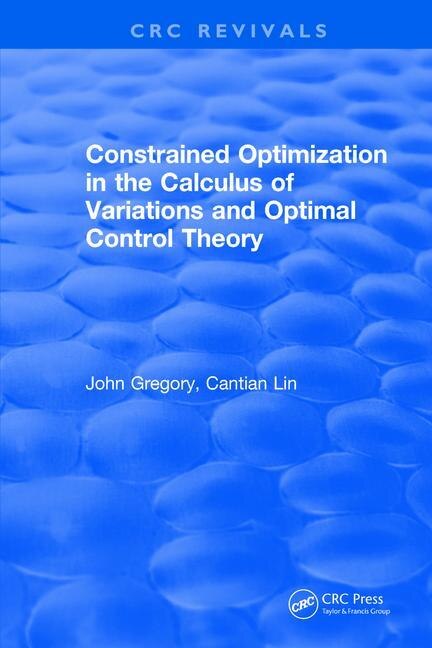 Front cover_Constrained Optimization In The Calculus Of Variations And Optimal Control Theory