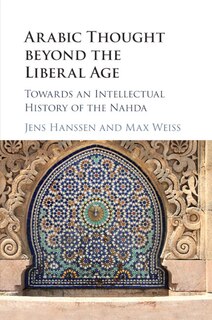 Couverture_Arabic Thought Beyond The Liberal Age