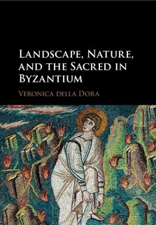 Front cover_Landscape, Nature, And The Sacred In Byzantium