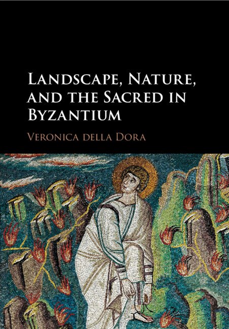 Front cover_Landscape, Nature, And The Sacred In Byzantium