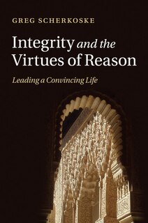 Couverture_Integrity And The Virtues Of Reason