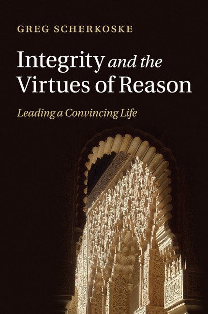 Couverture_Integrity And The Virtues Of Reason