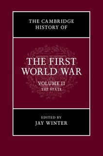 Couverture_The Cambridge History Of The First World War: Volume 2, The State