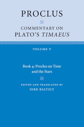 Proclus: Commentary On Plato's Timaeus: Volume 5, Book 4