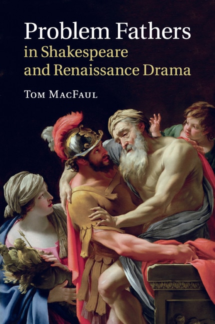 Front cover_Problem Fathers In Shakespeare And Renaissance Drama