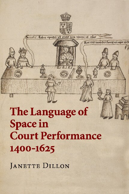 Couverture_The Language of Space in Court Performance, 1400–1625