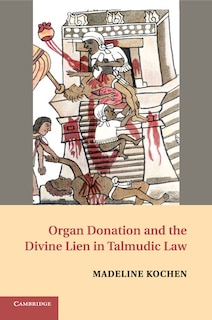 Front cover_Organ Donation And The Divine Lien In Talmudic Law