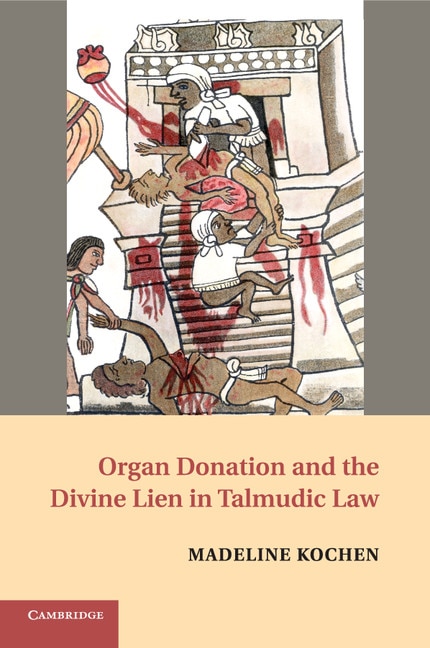 Front cover_Organ Donation And The Divine Lien In Talmudic Law