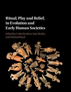 Front cover_Ritual, Play And Belief, In Evolution And Early Human Societies