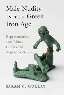 Front cover_Male Nudity In The Greek Iron Age