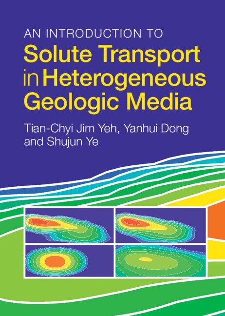 Couverture_An Introduction to Solute Transport in Heterogeneous Geologic Media
