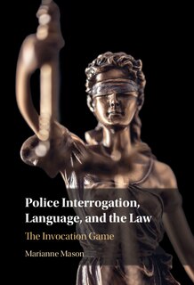 Front cover_Police Interrogation, Language, and the Law