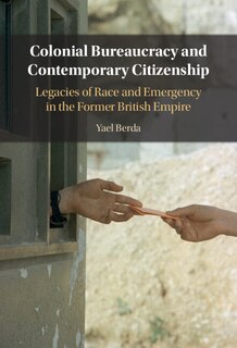 Couverture_Colonial Bureaucracy and Contemporary Citizenship
