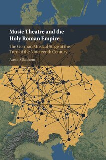 Front cover_Music Theatre And The Holy Roman Empire