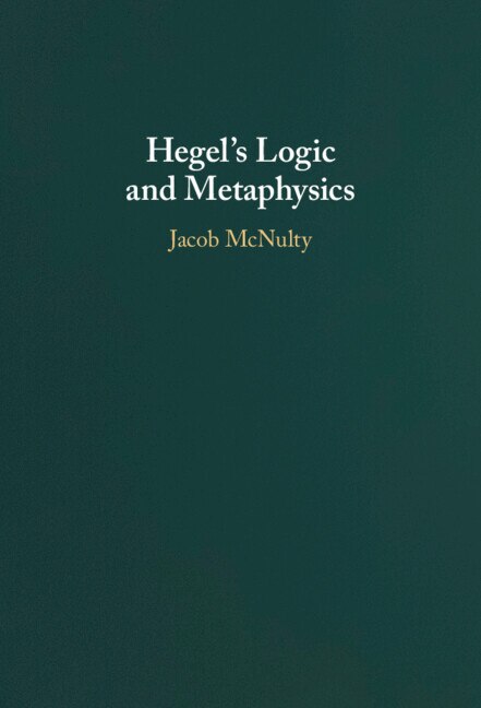Front cover_Hegel's Logic and Metaphysics