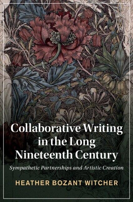 Front cover_Collaborative Writing In The Long Nineteenth Century