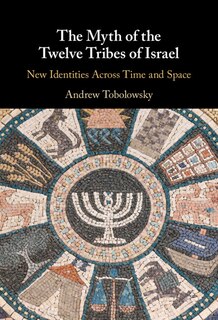 Couverture_The Myth Of The Twelve Tribes Of Israel
