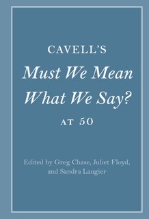 Front cover_Cavell's Must We Mean What We Say? At 50