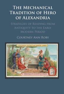 Couverture_The Mechanical Tradition of Hero of Alexandria
