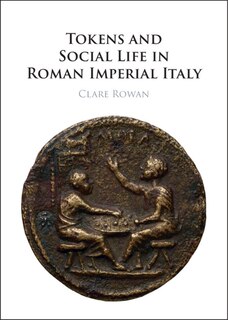 Couverture_Tokens and Social Life in Roman Imperial Italy
