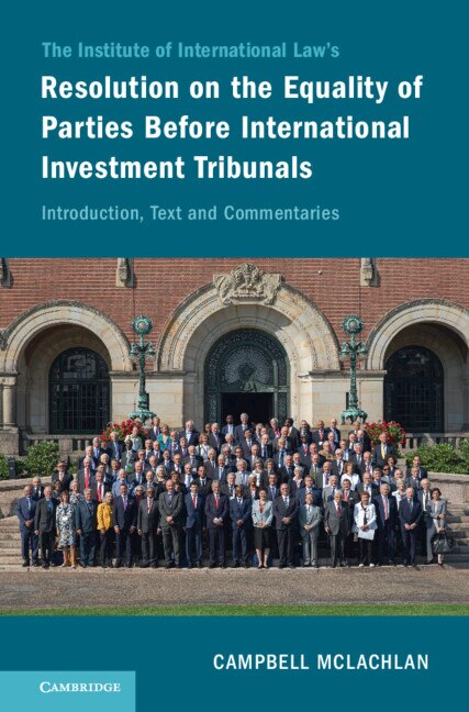 Front cover_The Institute Of International Law's Resolution On The Equality Of Parties Before International Investment Tribunals