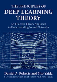 Couverture_The Principles Of Deep Learning Theory