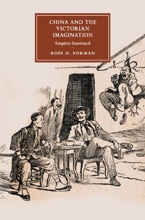 Front cover_China And The Victorian Imagination