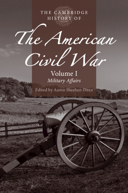 Couverture_The Cambridge History of the American Civil War: Volume 1, Military Affairs