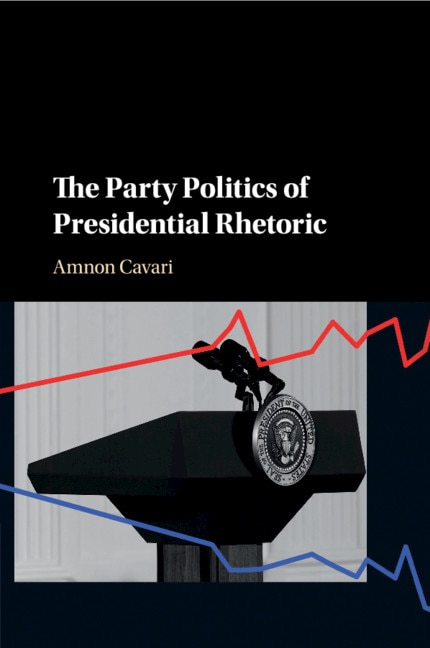 Front cover_The Party Politics Of Presidential Rhetoric