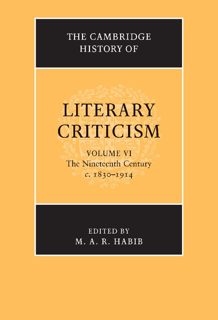 Front cover_The Cambridge History of Literary Criticism: Volume 6, The Nineteenth Century, c.1830–1914