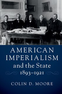 Front cover_American Imperialism and the State, 1893–1921