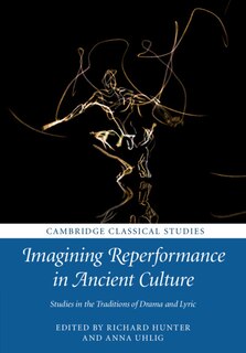 Front cover_Imagining Reperformance In Ancient Culture