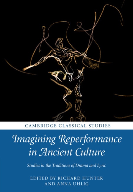 Front cover_Imagining Reperformance In Ancient Culture