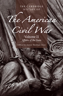 Couverture_The Cambridge History of the American Civil War: Volume 2, Affairs of the State