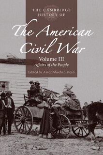 Front cover_The Cambridge History of the American Civil War: Volume 3, Affairs of the People