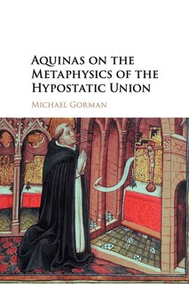 Couverture_Aquinas On The Metaphysics Of The Hypostatic Union