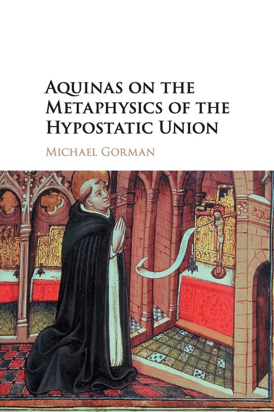 Couverture_Aquinas On The Metaphysics Of The Hypostatic Union