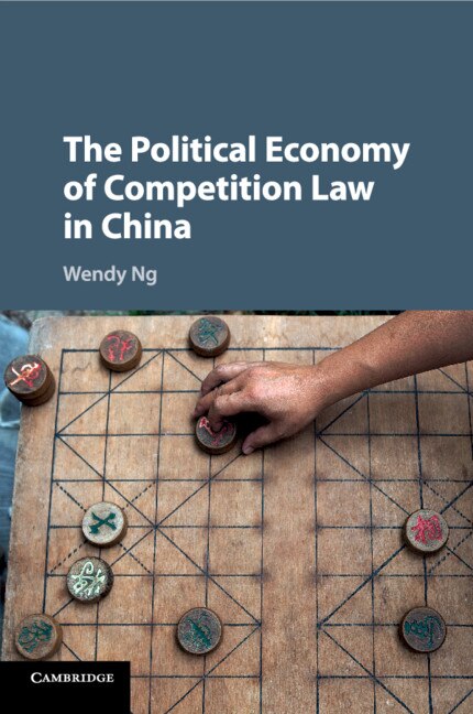 Front cover_The Political Economy Of Competition Law In China