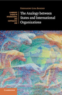 Front cover_The Analogy Between States And International Organizations