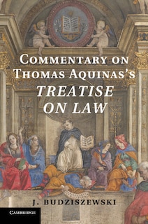 Front cover_Commentary On Thomas Aquinas's Treatise On Law