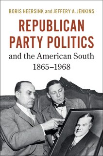 Couverture_Republican Party Politics and the American South, 1865–1968