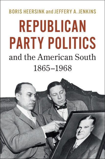 Couverture_Republican Party Politics and the American South, 1865–1968