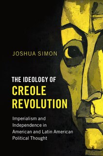 Couverture_The Ideology Of Creole Revolution