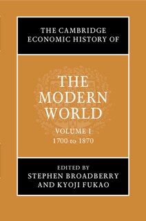 Front cover_The Cambridge Economic History of the Modern World: Volume 1, 1700 to 1870