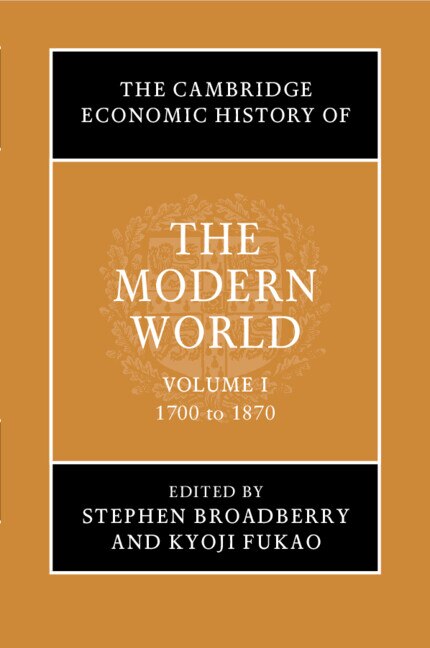 Front cover_The Cambridge Economic History of the Modern World: Volume 1, 1700 to 1870