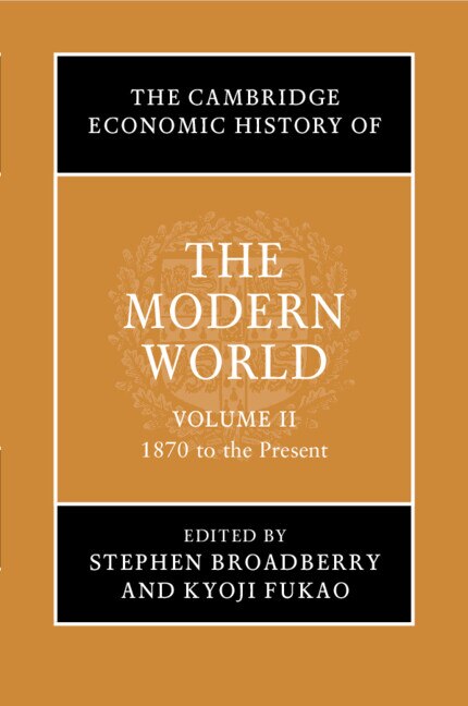 Couverture_The Cambridge Economic History of the Modern World: Volume 2, 1870 to the Present