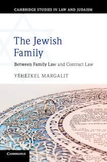 The Jewish Family: Between Family Law And Contract Law