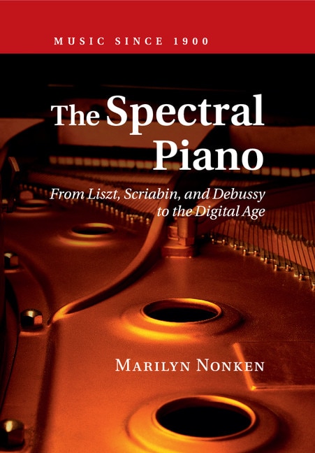 The Spectral Piano: From Liszt, Scriabin, And Debussy To The Digital Age