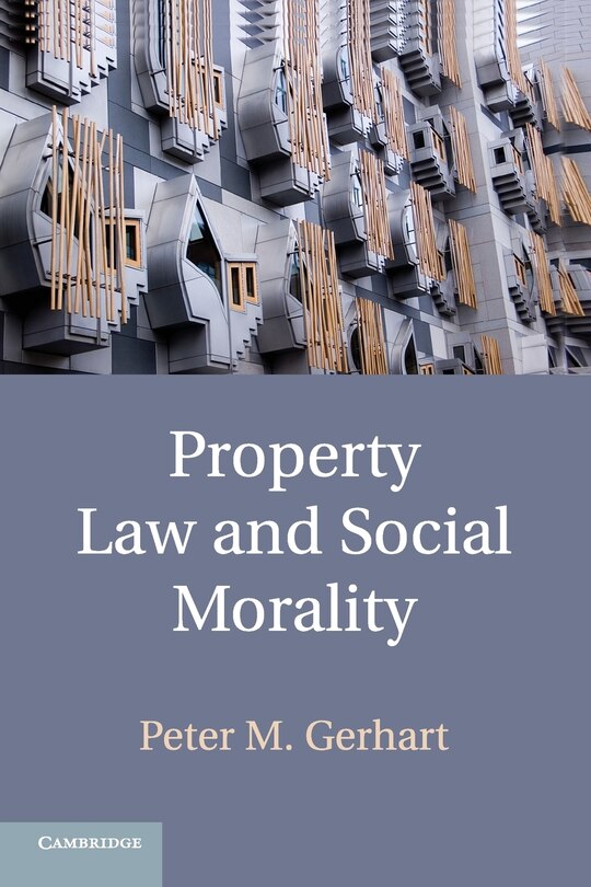 Front cover_Property Law And Social Morality